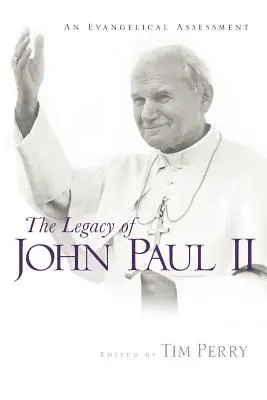 El legado de Juan Pablo II: Una evaluación evangélica - The Legacy of John Paul II: An Evangelical Assessment