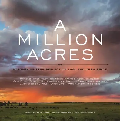 Un millón de acres: Escritores de Montana reflexionan sobre la tierra y los espacios abiertos - A Million Acres: Montana Writers Reflect on Land and Open Space