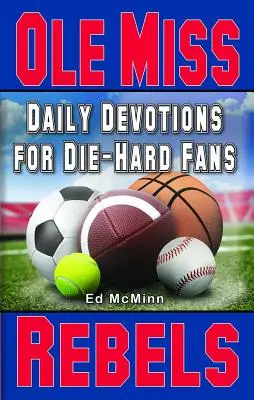 Devociones diarias para niños empedernidos: Ole Miss Rebels - Daily Devotions for Die-Hard Fans Ole Miss Rebels