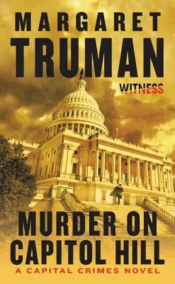 Asesinato en el Capitolio: Una novela de crímenes capitales - Murder on Capitol Hill: A Capital Crimes Novel