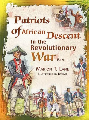 Patriotas de ascendencia africana en la Guerra de la Independencia: Parte 1 - Patriots of African Descent in the Revolutionary War: Part 1