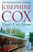 Don't Cry Alone - Una saga cautivadora que explora la fuerza del amor - Don't Cry Alone - An utterly captivating saga exploring the strength of love