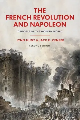 La Revolución Francesa y Napoleón: Crisol del mundo moderno - The French Revolution and Napoleon: Crucible of the Modern World