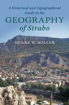 Guía histórica y topográfica de la Geografía de Estrabón - A Historical and Topographical Guide to the Geography of Strabo