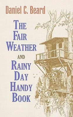 The Fair Weather and Rainy Day Handy Book (El libro práctico del buen tiempo y los días de lluvia) - The Fair Weather and Rainy Day Handy Book
