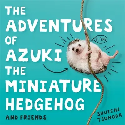 Las aventuras de Azuki, el erizo en miniatura y sus amigos - The Adventures of Azuki the Miniature Hedgehog and Friends
