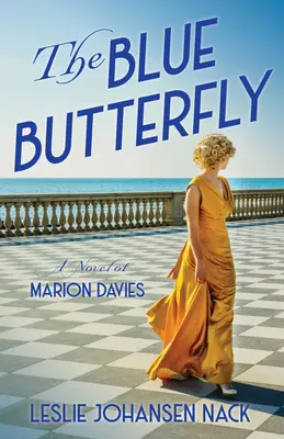 La mariposa azul: Una novela de Marion Davies - The Blue Butterfly: A Novel of Marion Davies