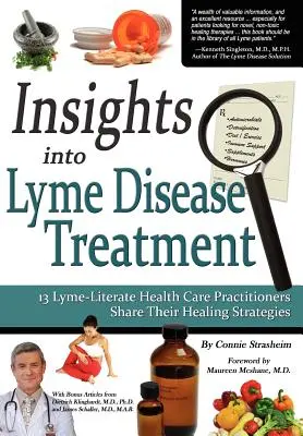 Perspectivas en el tratamiento de la enfermedad de Lyme: 13 médicos expertos en Lyme comparten sus estrategias curativas - Insights Into Lyme Disease Treatment: 13 Lyme-Literate Health Care Practitioners Share Their Healing Strategies