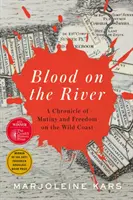 Sangre en el río - Crónica de motín y libertad en la costa salvaje - Blood on the River - A Chronicle of Mutiny and Freedom on the Wild Coast