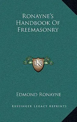 Manual de Francmasonería de Ronayne - Ronayne's Handbook of Freemasonry