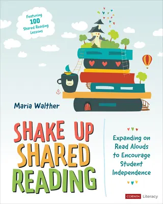 Agitar la lectura compartida: Ampliar la lectura en voz alta para fomentar la independencia del alumno - Shake Up Shared Reading: Expanding on Read Alouds to Encourage Student Independence