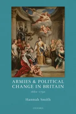 Ejércitos y cambio político en Gran Bretaña, 1660-1750 - Armies and Political Change in Britain, 1660-1750