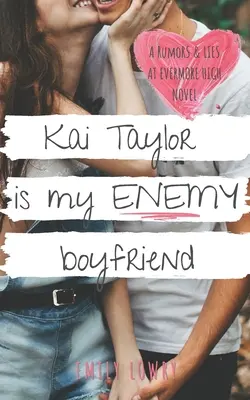 Kai Taylor es Mi novio enemigo: A Sweet YA Romance - Kai Taylor is My Enemy Boyfriend: A Sweet YA Romance