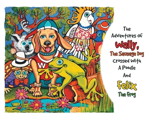 Las aventuras de Wally, el perro salchicha, un caniche y la rana Félix - The Adventures Of Wally The Sausage Dog Crossed With A Poodle And Felix The Frog