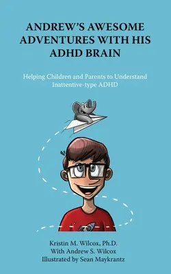 Las increíbles aventuras de Andrew con su cerebro TDAH - Andrew's Awesome Adventures with His ADHD Brain