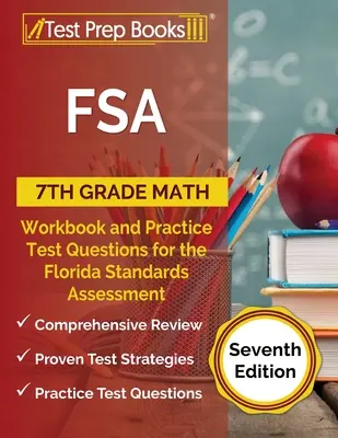 FSA 7th Grade Math Workbook and Practice Test Questions for the Florida Standards Assessment [Séptima Edición]. - FSA 7th Grade Math Workbook and Practice Test Questions for the Florida Standards Assessment [Seventh Edition]