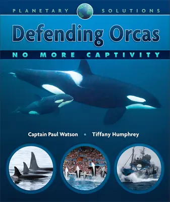 Defendiendo a las Orcas: No más cautiverio - Defending Orcas: No More Captivity