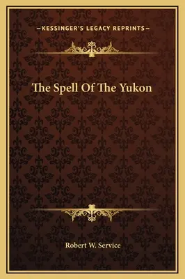 El hechizo del Yukón - The Spell Of The Yukon