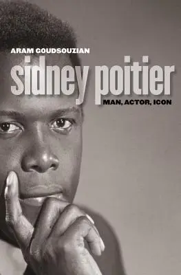 Sidney Poitier: Hombre, actor, icono - Sidney Poitier: Man, Actor, Icon