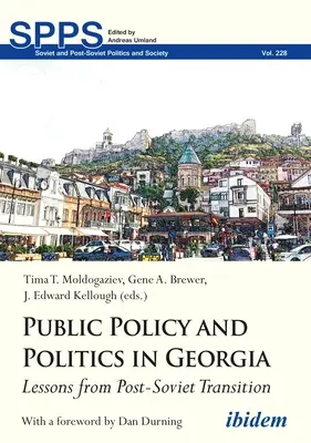 Política y políticas públicas en Georgia: Lecciones de la transición postsoviética - Public Policy and Politics in Georgia: Lessons from Post-Soviet Transition