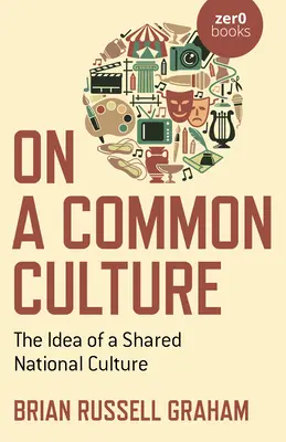 Sobre una cultura común: La idea de una cultura nacional compartida - On a Common Culture: The Idea of a Shared National Culture