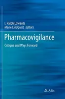 Farmacovigilancia: Crítica y perspectivas - Pharmacovigilance: Critique and Ways Forward