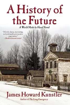 Una historia del futuro: Una novela hecha a mano - A History of the Future: A World Made by Hand Novel