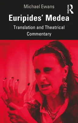 Medea de Eurípides: Traducción y comentario teatral - Euripides' Medea: Translation and Theatrical Commentary