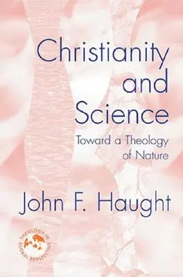 Cristianismo y ciencia: Hacia una teología de la naturaleza - Christianity and Science: Toward a Theology of Nature