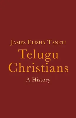 Telugu Christians: Una historia - Telugu Christians: A History