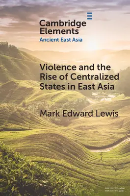 La violencia y el auge de los Estados centralizados en Asia Oriental - Violence and the Rise of Centralized States in East Asia