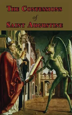 Las Confesiones de San Agustín - Trece libros completos - The Confessions of Saint Augustine - Complete Thirteen Books