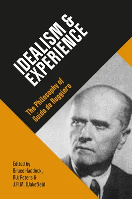 Idealismo y experiencia: La filosofía de Guido de Ruggiero - Idealism & Experience: The Philosophy of Guido de Ruggiero