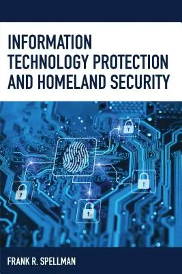 Protección de las tecnologías de la información y seguridad nacional - Information Technology Protection and Homeland Security