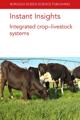 Instant Insights: Sistemas integrados de cultivo y ganadería - Instant Insights: Integrated Crop-Livestock Systems