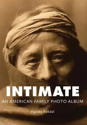 Íntimo: Álbum de fotos de una familia estadounidense - Intimate: An American Family Photo Album