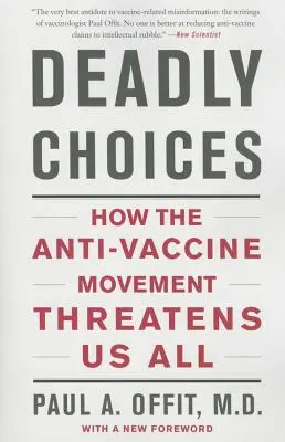 Elecciones mortales: Cómo el movimiento antivacunas nos amenaza a todos - Deadly Choices: How the Anti-Vaccine Movement Threatens Us All