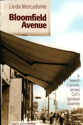 Avenida Bloomfield: El viaje espiritual de una chica de Jersey judeo-católica - Bloomfield Avenue: A Jewish-Catholic Jersey Girl's Spiritual Journey