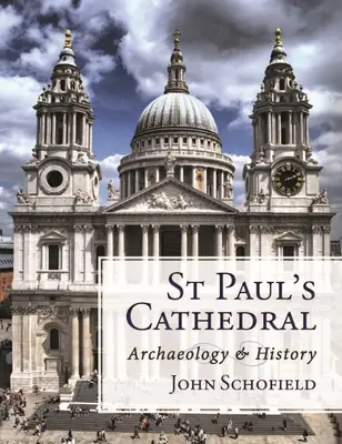 La catedral de San Pablo: Arqueología e historia - St Paul's Cathedral: Archaeology and History