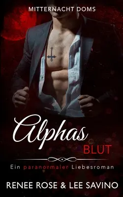 Alphas Blut: Un romance paranormal - Alphas Blut: Ein paranormaler Liebesroman