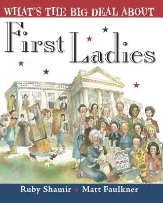 ¿Qué pasa con las Primeras Damas? - What's the Big Deal about First Ladies