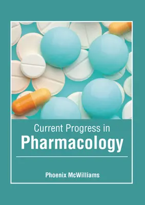 Avances actuales en farmacología - Current Progress in Pharmacology