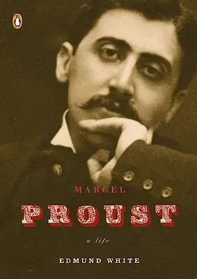 Marcel Proust: Una vida - Marcel Proust: A Life