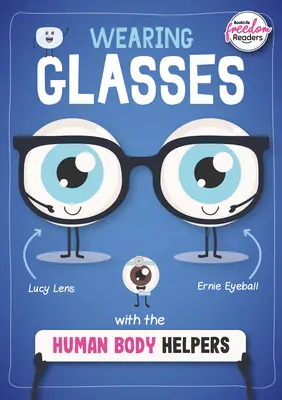 Usar gafas con los Ayudantes del Cuerpo Humano - Wearing Glasses with the Human Body Helpers