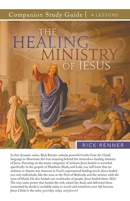 El ministerio sanador de Jesús Guía de Estudio - The Healing Ministry of Jesus Study Guide