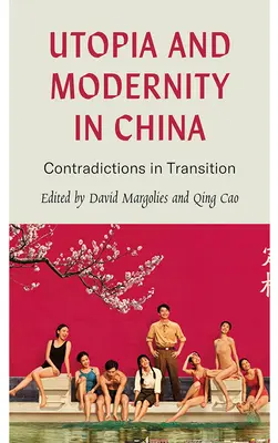 Utopía y modernidad en China: Contradicciones en la transición - Utopia and Modernity in China: Contradictions in Transition