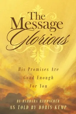 El mensaje glorioso: Sus promesas son suficientemente buenas para ti - The Message Glorious: His Promises Are Good Enough For You