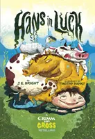 Hans el de la Suerte - Un Cuento de Grimm y Gross - Hans in Luck - A Grimm and Gross Retelling