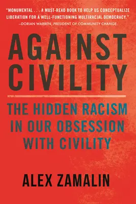 Contra la urbanidad: El racismo oculto en nuestra obsesión por la urbanidad - Against Civility: The Hidden Racism in Our Obsession with Civility