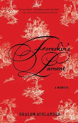 El lamento del prepucio: A Memoir - Foreskin's Lament: A Memoir